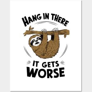 Hang In There It Gets Worse, Scared Sloth Posters and Art